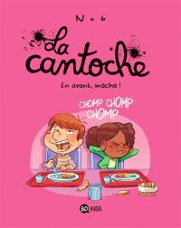 La cantoche. Vol. 5. En avant, mâche !