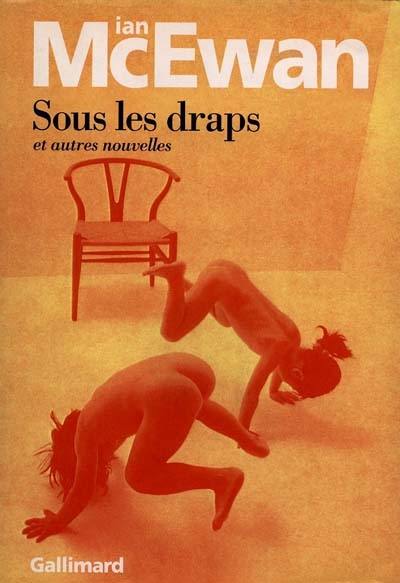 Sous les draps : et autres nouvelles