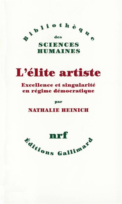 L'élite artiste : excellence et singularité en régime démocratique