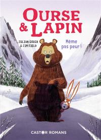 Ourse & lapin. Vol. 5. Même pas peur !