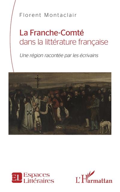 La Franche-Comté dans la littérature française : une région racontée par les écrivains