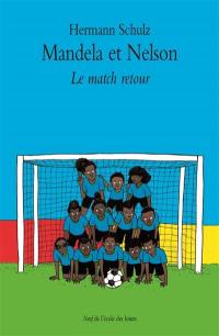 Mandela et Nelson. Vol. 2. Le match retour