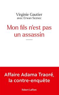 Mon fils n'est pas un assassin : l'affaire Traoré comme on ne vous l'a jamais racontée