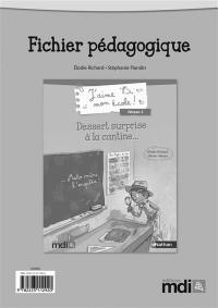 J'aime mon école ! : niveau 3. Dessert surprise à la cantine : fichier pédagogique