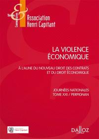 La violence économique : à l'aune du nouveau droit des contrats et du droit économique