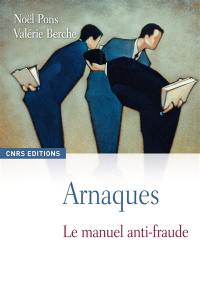 Arnaques : le manuel anti-fraude