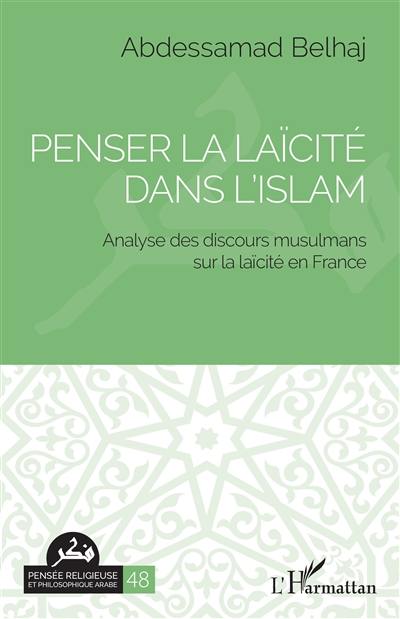 Penser la laïcité dans l'islam : analyse des discours musulmans sur la laïcité en France