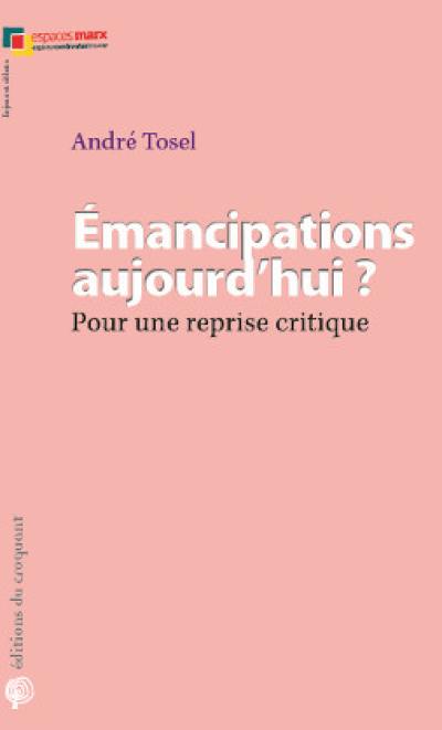 Emancipations aujourd'hui ? : pour une reprise critique