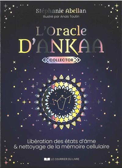 Livre : L'oracle d'Ankaa : libération des états d'âme et nettoyage