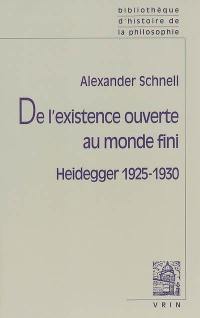 De l'existence ouverte au monde fini : Heidegger 1925-1930