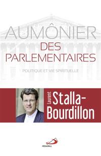 Aumônier des parlementaires : politique et vie spirituelle