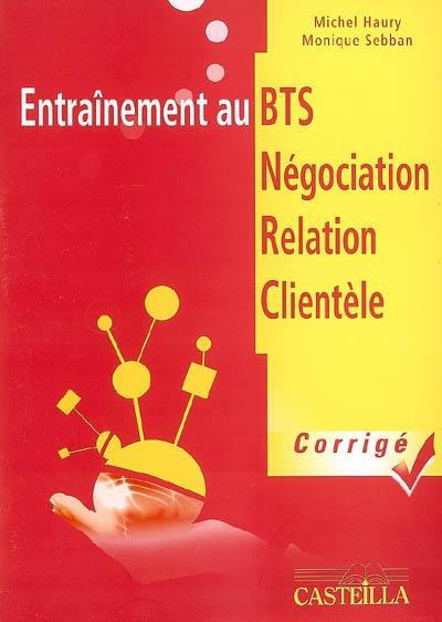 Entraînement au BTS négociation, relation, clientèle : corrigé