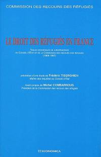 Le droit des réfugiés en France : tables décennales de jurisprudence du Conseil d'Etat et de la Commission des recours des réfugiés (1988-1997)