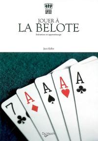 Jouer à la belote : initiation et apprentissage