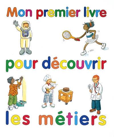 Mon premier livre pour découvrir les métiers