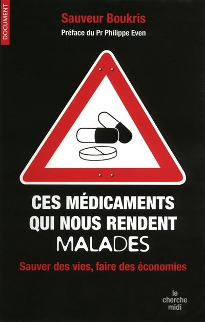 Ces médicaments qui nous rendent malades : sauver des vies, faire des économies