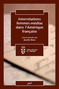 Interrelations femmes-médias dans l'Amérique française