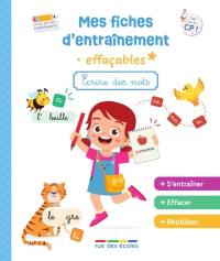 Ecrire des mots : mes fiches d'entraînement effaçables : cap sur le CP !