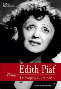 Edith Piaf : le temps d'illuminer...