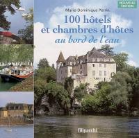 100 hôtels et chambres d'hôtes au bord de l'eau