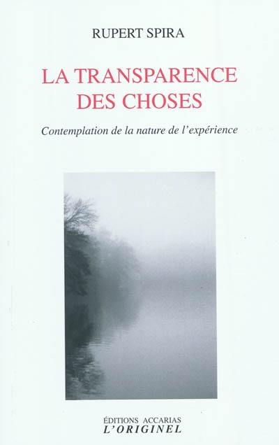 La transparence des choses : contemplation de la nature de l'expérience