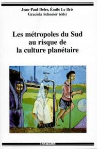 Les métropoles du Sud au risque de la culture planétaire