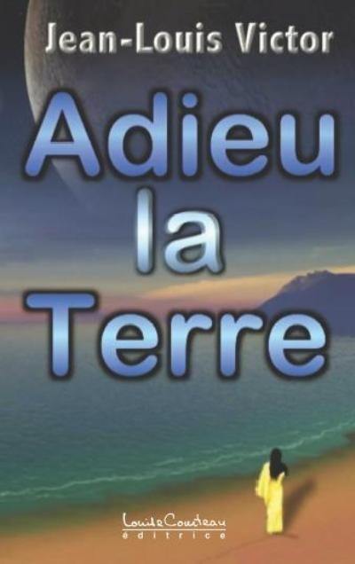 Adieu la terre : visions vers le futur