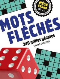 Méga grand - Mots fléchés : 240 grilles géantes