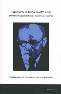 Une bourde en France au 20e siècle : le traitement psychanalytique de l'autisme infantile