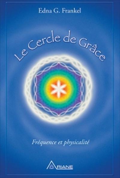 Le Cercle de grâce : fréquence et physicalité