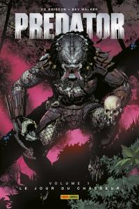 Predator. Vol. 1. Le jour du chasseur