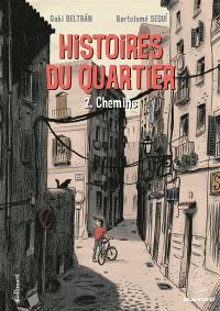 Histoires du quartier. Vol. 2. Chemins