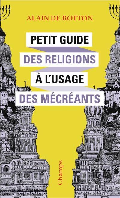 Petit guide des religions à l'usage des mécréants