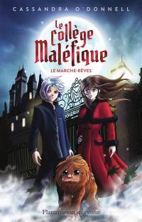 Le collège maléfique. Vol. 1. Le marche-rêves