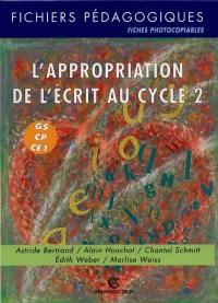 L'appropriation de l'écrit au cycle 2, GS-CP-CE1