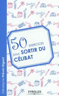 50 exercices pour sortir du célibat