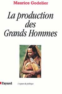 La production des grands hommes : pouvoir et domination masculine chez les Baruya de Nouvelle-Guinée