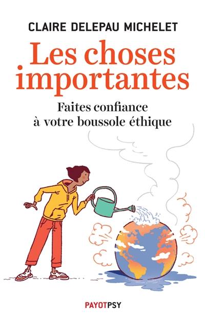 Les choses importantes : faites confiance à votre boussole éthique