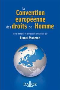 La Convention européenne des droits de l'homme : texte intégral de la Convention de sauvegarde des droits de l'homme et des libertés fondamentales