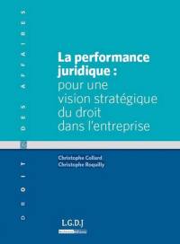 La performance juridique : pour une vision stratégique du droit de l'entreprise