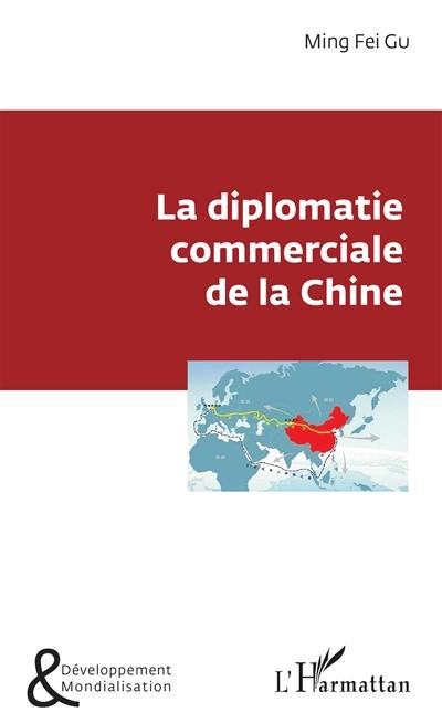 La diplomatie commerciale de la Chine