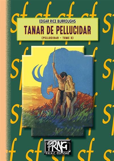 Le cycle de Pellucidar. Vol. 3. Tanar de Pellucidar