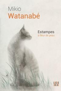 Mikio Watanabé : estampes à fleur de peau