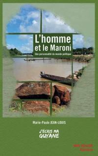 L'homme et le Maroni : une personnalité du monde politique. A man fu Maawina liba : une personnalité du monde politique