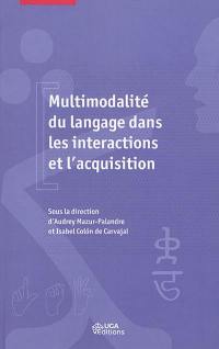 Multimodalité du langage dans les interactions et l'acquisition