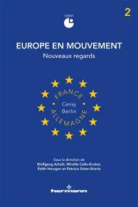 Europe en mouvement. Vol. 2. Nouveaux regards