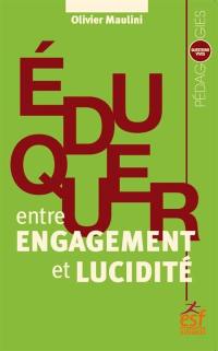 Eduquer : entre engagement et lucidité