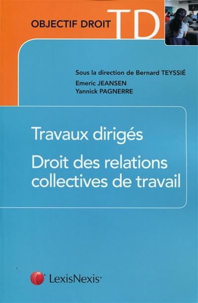 Droit des relations collectives de travail : travaux dirigés