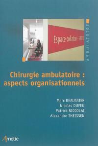 Chirurgie ambulatoire : aspects organisationnels