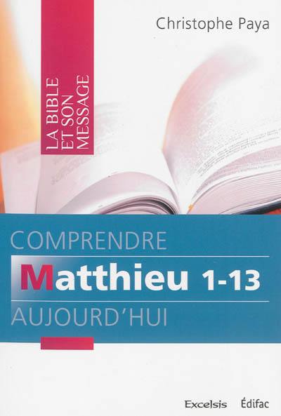 Comprendre Matthieu 1-13 aujourd'hui